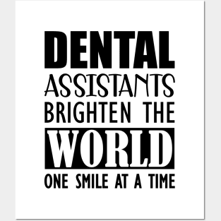 Dental Assistants bright the world one smile at a time Posters and Art